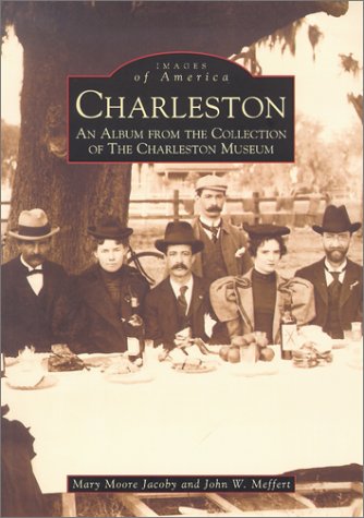 Imagen de archivo de Charleston, SC: An Album From The Collection Of The Charleston Museum (Images of America (Arcadia Publishing)) a la venta por Half Price Books Inc.