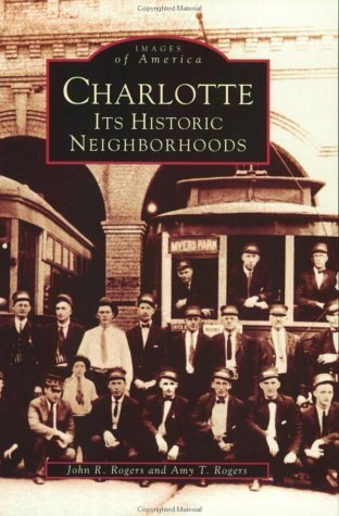 9780752405155: Charlotte: Its Historic Neighborhoods (Images of America (Arcadia Publishing)) [Idioma Ingls]