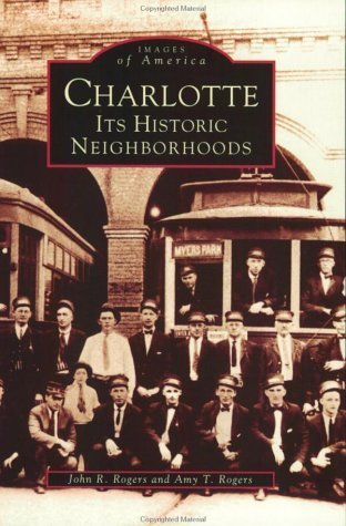 9780752405155: Charlotte: Its Historic Neighborhoods