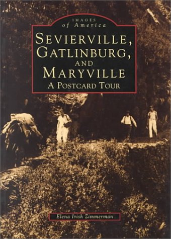 9780752405209: Sevierville, Gatlinburg & Maryville (Images of America Series ; South) [Idioma Ingls]