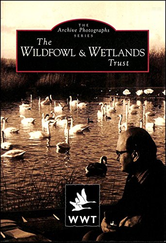 Stock image for The Wildfowl & Wetlands Trust, Slimbridge (Archive Photographs Series) for sale by WorldofBooks