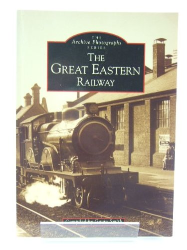 Beispielbild fr The Great Eastern Railway zum Verkauf von Anybook.com