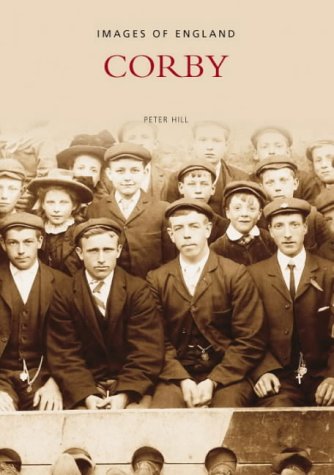 Stock image for Corby (Archive Photographs) for sale by Brit Books