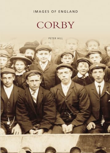Corby (9780752407234) by Hill, Peter