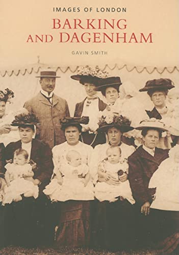 Imagen de archivo de Barking and Dagenham (Images of London) a la venta por Books From California