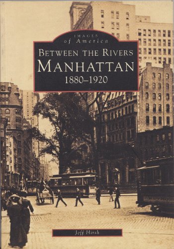 9780752408125: Manhattan: Between the Rivers, 1880-1920