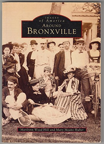 Imagen de archivo de Around Bronxville (Images of America) a la venta por Front Cover Books