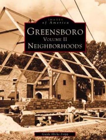 Stock image for Greensboro Neighborhoods. (Volume II) for sale by Pages Past--Used & Rare Books