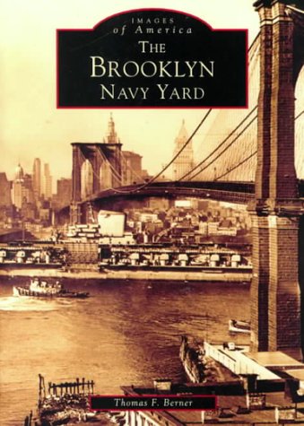 9780752408606: The Brooklyn Navy Yard (Images of America)