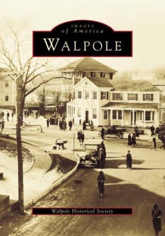 Stock image for Walpole (MA) (Images of America) (Images of America (Arcadia Publishing)) for sale by SecondSale