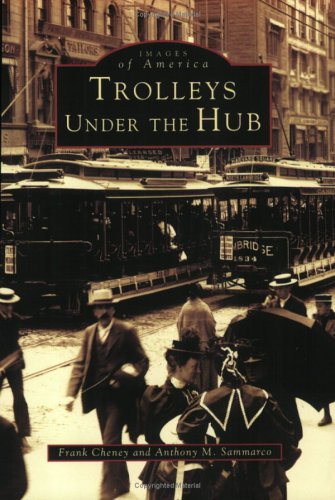 Imagen de archivo de Trolleys Under The Hub (MA) (Images of America) a la venta por SecondSale