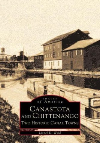 Stock image for Canastota and Chittenango: Two Historic Canal Towns (Images of America) for sale by Scout's Shelf
