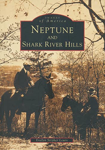 Stock image for Neptune & Shark River Hills [New Jersey] [Images of America] for sale by Saucony Book Shop
