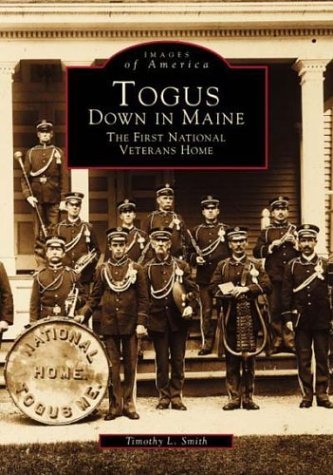 Togus, ME: Down In Maine (9780752409986) by Smith, Timothy L.