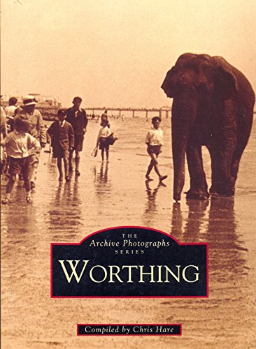 Worthing (Images of England) (9780752410432) by Chris Hare