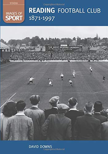 Beispielbild fr Reading FC 1871-1997 (Images of England) zum Verkauf von AwesomeBooks