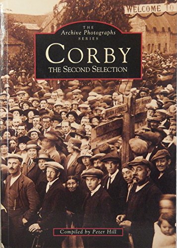 Beispielbild fr Corby: The Second Selection (Archive Photographs) zum Verkauf von WorldofBooks