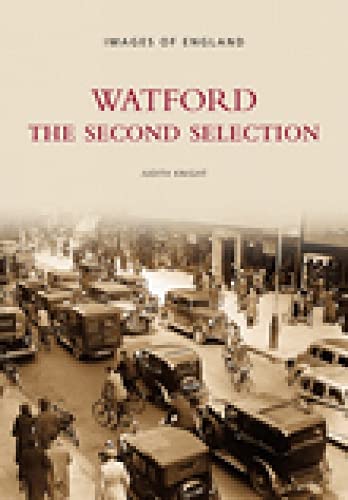 Stock image for Watford: The Second Selection (Images of England) for sale by SecondSale