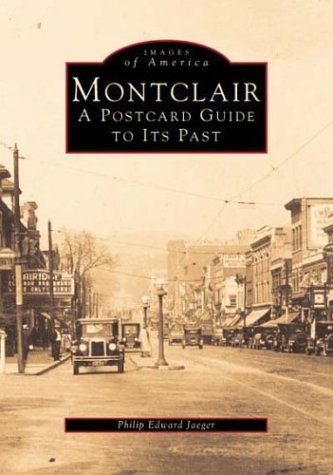 Stock image for Montclair, New Jersey Postcards: A Postcard Guide to Its Past (Postcard History Series) for sale by Wonder Book