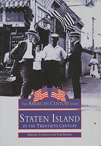 Beispielbild fr Staten Island in the Twentieth Century - Images of America, The American Century Series zum Verkauf von THE OLD LIBRARY SHOP