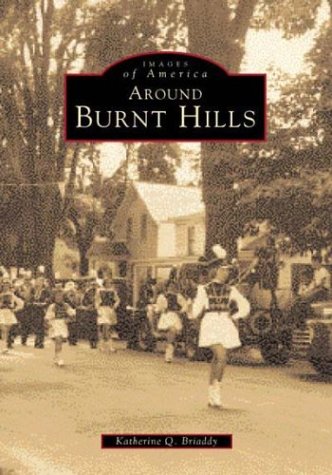 Imagen de archivo de Around Burnt Hills,NY (Images of America) a la venta por HPB-Ruby