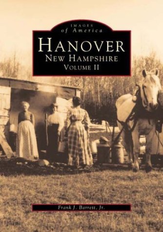 Imagen de archivo de Hanover, Vol. 2 (NH) (Images of America) a la venta por Open Books