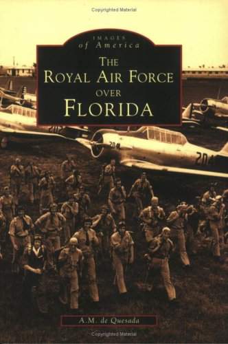 Beispielbild fr The Royal Air Force over Florida (Images of America) zum Verkauf von Wonder Book