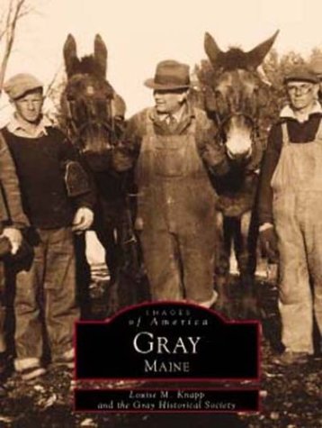 Imagen de archivo de Gray, Maine (Images of America) a la venta por Diamond Island Books