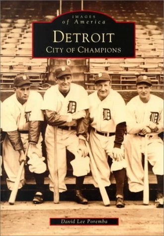 Imagen de archivo de Detroit: City Of Champions (MI) (Images of America) a la venta por HPB-Diamond