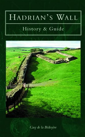 Stock image for Hadrian's Wall: History & Guide: History and Guide for sale by WorldofBooks
