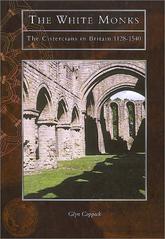 9780752414133: The White Monks: The Cistercians in Britain (Tempus History & Archaeology)