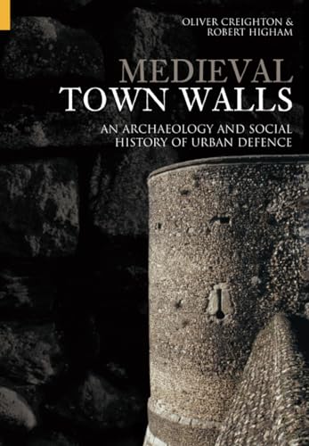 Stock image for Medieval Town Walls: An Archaeology and Social History of urban Defence for sale by WorldofBooks