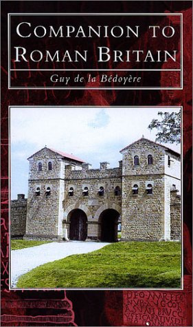 A Companion to Roman Britain - De la Bedoyere, Guy