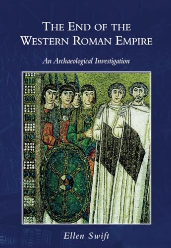 

The End of the Western Roman Empire : An Archaeological Investigation