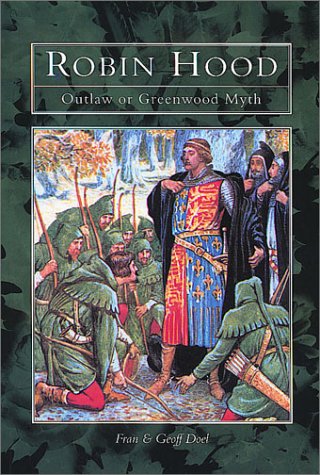 9780752414799: Robin Hood: Outlaw or Greenwood Myth