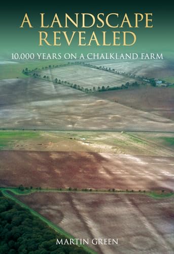 Beispielbild fr A Landscape Revealed: 10, 000 Years on a Chalkland Farm zum Verkauf von WorldofBooks