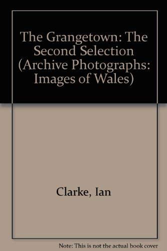 Beispielbild fr The Grangetown: The Second Selection (Archive Photographs: Images of Wales) zum Verkauf von WorldofBooks