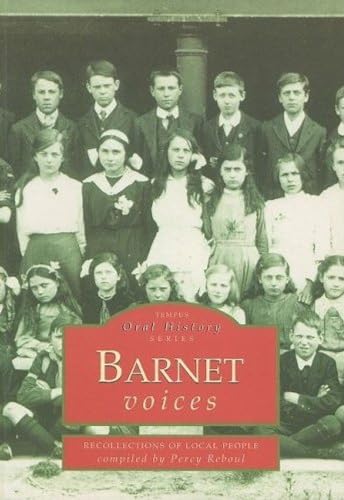 Barnet Voices: Recollections of Local People (Tempus Oral History)
