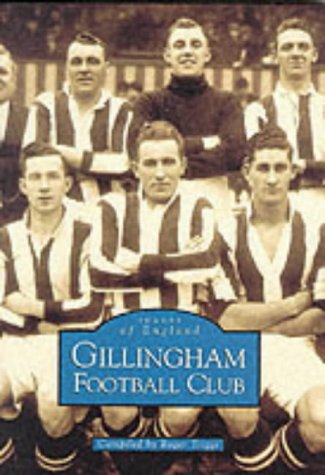 Beispielbild fr Gillingham Football Club (Archive Photographs: Images of England) zum Verkauf von WorldofBooks