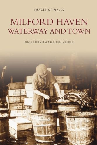 Stock image for Milford Haven: Waterway and Town (Archive Photographs: Images of Wales S) for sale by Goldstone Books