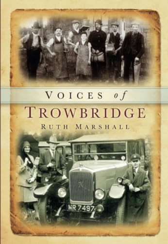 Imagen de archivo de Trowbridge Voices (Tempus Oral History Series) a la venta por WorldofBooks