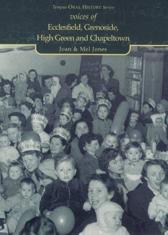 Ecclesfield Voices, the Tempus Oral History Series (9780752416489) by Joan Jones