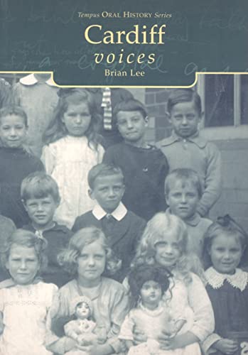 9780752416533: Cardiff Voices (Tempus Oral History)
