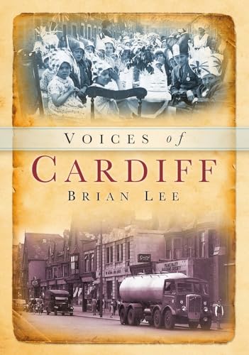 Stock image for Cardiff Voices (Tempus Oral History) for sale by WorldofBooks