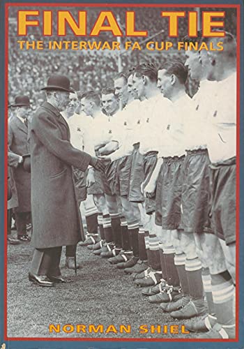 Stock image for Final Tie: The Interwar FA Cup Finals (Archive Photographs) for sale by WorldofBooks