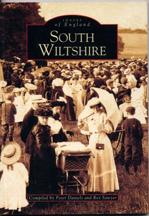 South Wiltshire (9780752416779) by Daniels, Peter; Sawyer, Rex