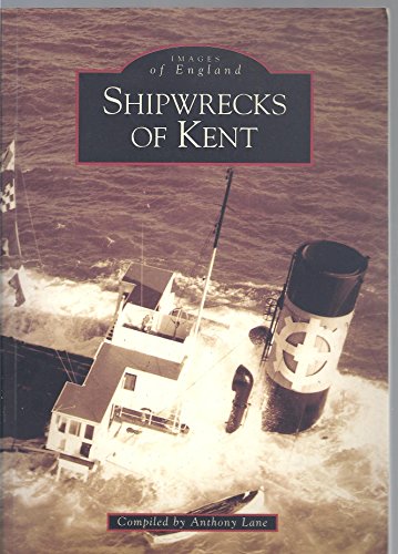 Stock image for Shipwrecks of Kent for sale by Better World Books Ltd