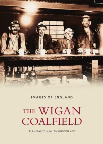 Beispielbild fr The Wigan Coalfield (Archive Photographs: Images of England) zum Verkauf von AwesomeBooks