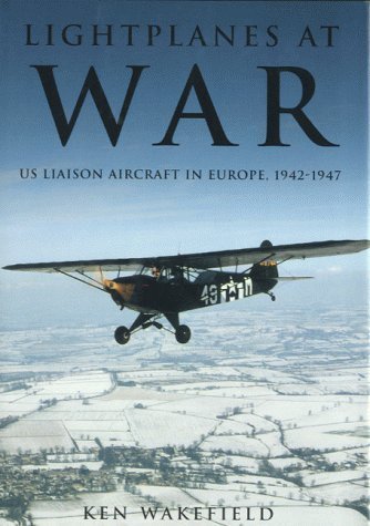 Beispielbild fr Lightplanes at War: Us Liaison Aircraft in Europe, 1942-1947 zum Verkauf von Book Deals