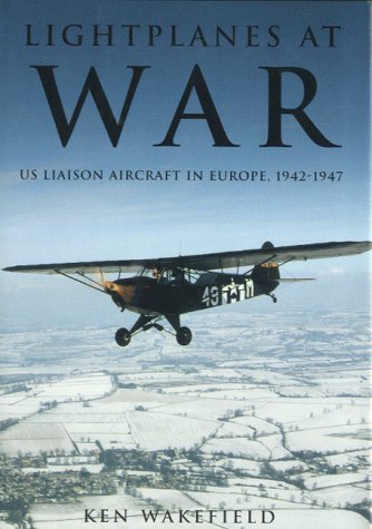 Stock image for Lightplanes at War: Us Liaison Aircraft in Europe, 1942-1947 for sale by Book Deals